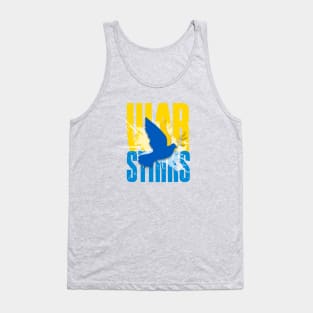 War Stinks! Stop the Ukraine War! Tank Top